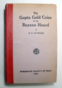 Ancient Coins - A. S. Altekar, The Gupta Gold Coins in the Bayana Hoard (1954, Bombay). Ist Edition, 1000 Copies