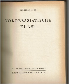 Ancient Coins - Vorderasiatische Kunst, Werner Speiser, copyright 1952, Hard cover-Cloth cover spotted, Interior good, Dust Jacket in tatters but included, German Language 
