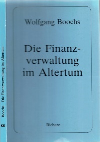 Ancient Coins - Die Finanz-verwaltung in Altertum, Copyright 1985, Wolfgang Boochs, Soft cover, Condition-very good, ISBN 3883454206, German language