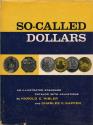 Us Coins - Hilber, Harold E. and Charles V. Kappen. So-Called Dollars. New York: The Coin and Currency Institute, 1963 original ed. Good.