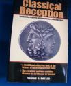 Ancient Coins - 294CLDEC) Classical Deception: Counterfeits, Forgeries and Reproductions of Ancient Coins Hardcover w/ dust jacket; by Wayne G. Sayles (Author) Krause publications 2001; 196 pages;