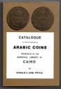 Ancient Coins - LANE-POOLE, STANLEY, " CATALOGUE OF THE COLLECTION OF ARABIC COINS IN THE KHEDIVIAL LIBRARY IN CAIRO " PAPERBACK 384 PAGES + 28 PLATES SUPPLEMENT   FINALLY FOUND A LIMITED QUANTITY