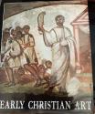 Ancient Coins - 310CHR) EARLY CHRISTIAN ART; By Pierre du Bourguet; in English translated from French by Thomas Burton; Reynal Co.Printed in Switzerland; 219 pages of large format with 97 B&W phot