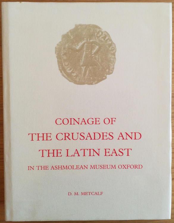 Metcalf D.M. Coinage of the Crusades and the Latin East in the