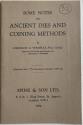 Ancient Coins - Vermule C. - Some Notes on Ancient Dies and Coining Methods. (Reprinted from “Numismatic Circular” 1953-54). London, Spink, 1954.