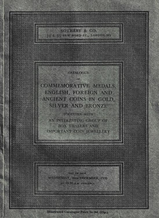 Sotheby S Co Catalogue Of Commemorative Medals English Foreign And Ancient Coins In Gold Silver And Bronze Together With An Interesting Group Of Box Thalers And Important Coi