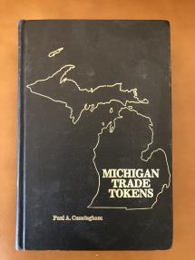 US Coins - MICHIGAN TRADE TOKENS BY PAUL A. CUNNINGHAM: 1987, Hardcover First Edition, 740 Pages, Heavily Illustrated, Out of Print