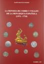World Coins - LA MONEDA DE COBRE Y VELLÓN DE LA MONARQUÍA ESPAÑOLA (1474-1718). Autor: Ramón Sebastián Romero. Edición: Madrid 2017.