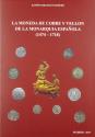 World Coins - LA MONEDA DE COBRE Y VELLÓN DE LA MONARQUÍA ESPAÑOLA (1474-1718). Autor: Ramón Sebastián Romero. Edición: Madrid 2017.