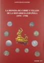 World Coins - LA MONEDA DE COBRE Y VELLÓN DE LA MONARQUÍA ESPAÑOLA (1474-1718). Autor: Ramón Sebastián Romero. Edición: Madrid 2017.
