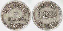 Us Coins - E.T. Riley, Dillon, CO, Good For 12½¢ Trade Token, Choice VF