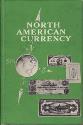 World Coins - North American Currency: The Standard Paper Money Reference by Criswell, Grover C