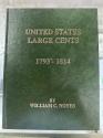 Us Coins - UNITED STATES LARGE CENTS: 1816-1839 Noyes, William C. Vol 1