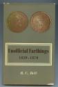 World Coins - Unofficial Farthings 1820-1870 by R.C. Bell 1975- First Edition