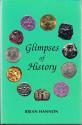 Ancient Coins - Glimpses of History.  by HANNON, Brian    ”The period from 550BC until 1990 is herein illustrated with the aid of 1410 of the coins used by persons all over the world”