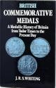 World Coins - British Commemorative Medals: A Medallic History of Britain from Tudor Times to the Present Day Hardcover – January 1, 1972 by J. R. S. Whiting