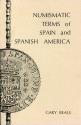 Ancient Coins - Numismatic Terms of Spain and Spanish America by Beals