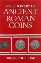Ancient Coins - A Dictionary of Ancient Roman Coins By John Melville Jones and John R. Melville-Jones 1st Edition