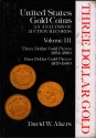 Us Coins - Akers: U.S. Gold Coins. An Analysis of Auction Records, Volume III, $3.00 & $4.00 Gold