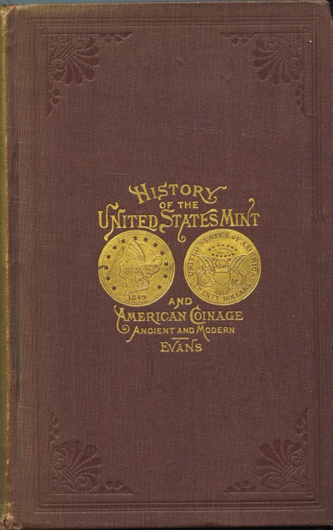 Evans: Illustrated History of The United States Mint | US Numismatic Books