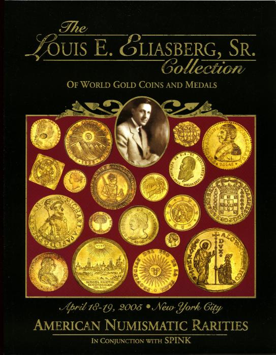 ANR/Spink: Louis Eliasberg Collection of World Gold Coins ...