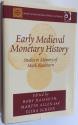 World Coins - Naismith et al: Early Medieval Monetary History: Studies in Memory of Mark Blackburn