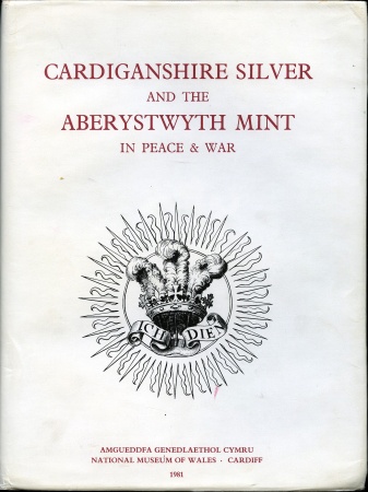 World Coins - Boon, George C.: Cardiganshire Silver and the Aberystwyth Mint in War & Peace