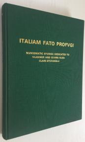 World Coins - Italiam fato profugi : Hesperinaque venerunt litora : numismatic studies dedicated to Vladimir and Elvira Eliza Clain-Stefanelli