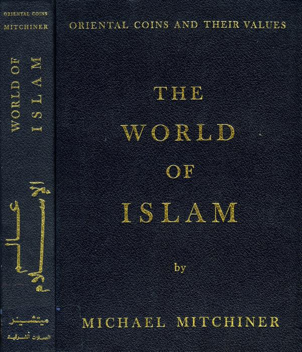 Mitchiner: Oriental Coins and Their Values. Volume 1. The World of Islam