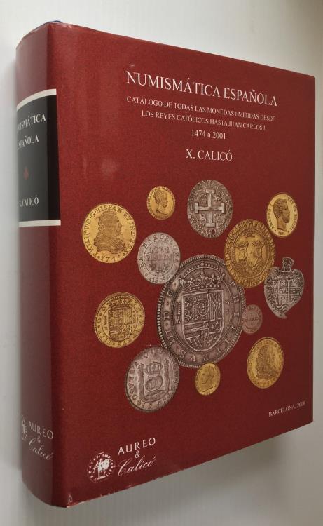 medio empeorar tos Calico: Numismática Española. Catálogo de todas las monedas emitidas desde  Los Reyes Católicos Hasta Juan Carlos I. 1474 a 2001