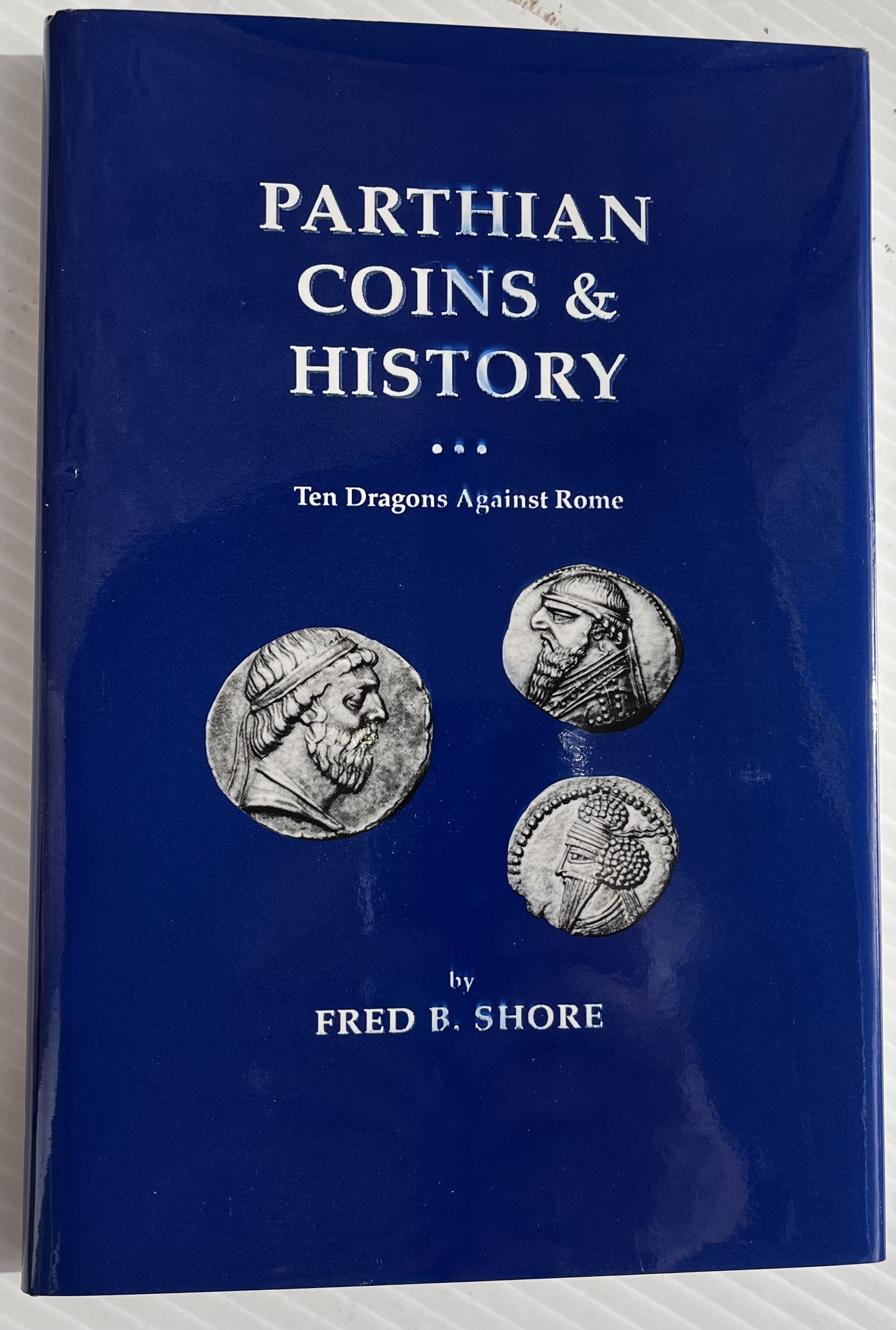Shore Parthian Coins & History Ten Dragons Against Rome Ancient Coin Books