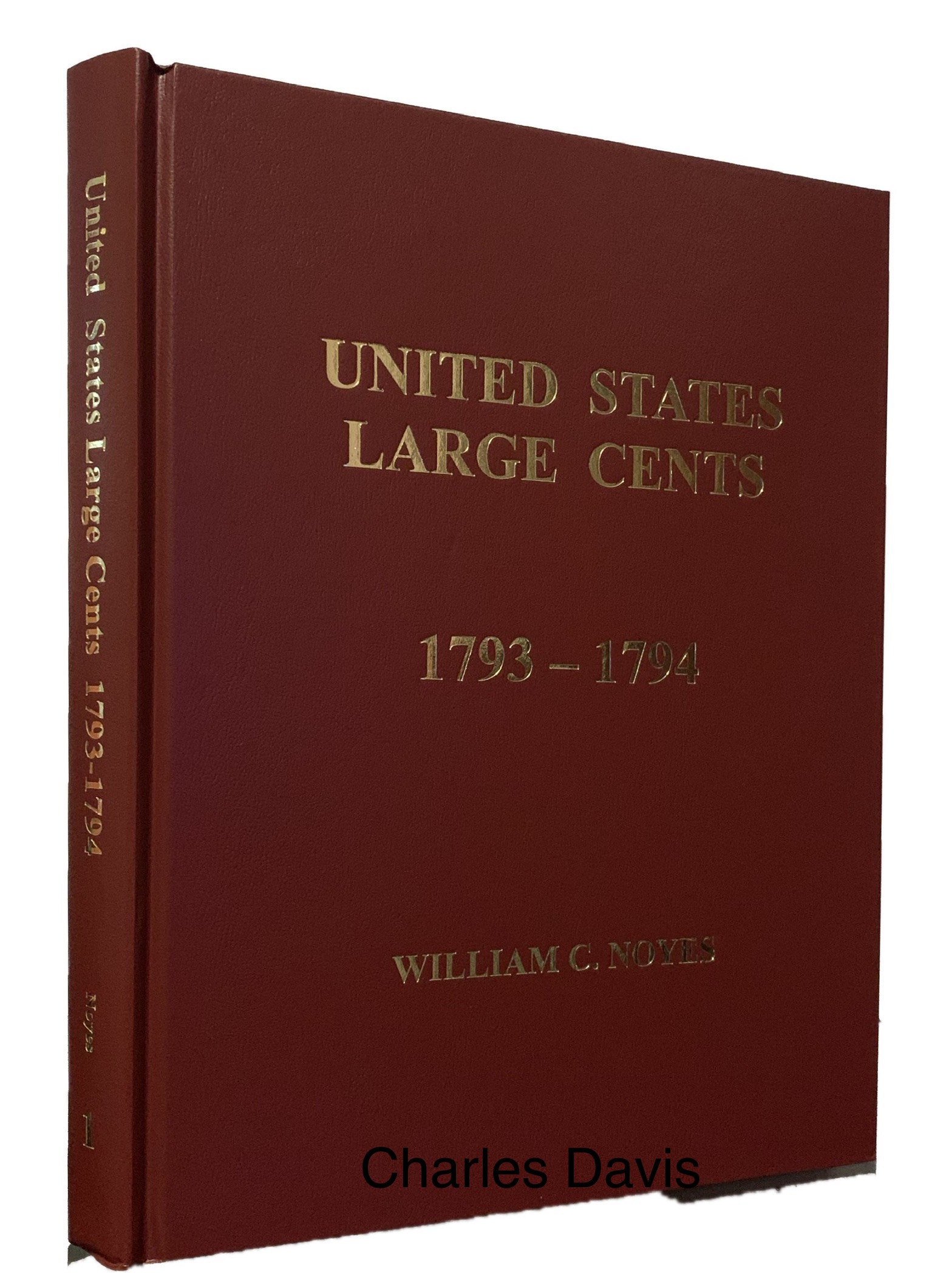 Noyes: United States Large Cents Volume 1. 1793-1794 | Large Cents