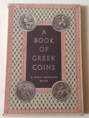 A Book of Greek Coins SELTMAN 1952 1st Edition King Penguin 63 Coin Collecting A Book of Greek Coins SELTMAN 1952 1st Edition King Penguin 63 Coin Collecting