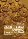 Ancient Coins - Ancient Iranian Numismatics: In Memory of David Sellwood by Mostafa Faghfoury
