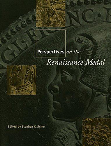 Ancient Coins - Perspectives on the Renaissance Medal edited by Stephen K. Scher