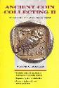 Ancient Coins - Ancient Coin Collecting II: Numismatic Art of the Greek World by Wayne G. Sayles