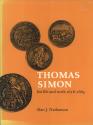 Ancient Coins - Thomas Simon His Life and Work 1618-1665 by Alan J. Nathanson