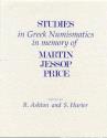 Ancient Coins - Studies in Greek Numismatics in Memory of Martin J Price edited by R. Ashton and S. Hurter