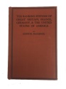 Ancient Coins - The Banking Systems of Great Britain, France, Germany, & The United States of America by Kenneth Mackenzie