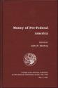 Us Coins - Money of Pre-Federal America by John M. Kleeberg Editor - Proceedings of the Coinage of the Americas Conference, Volume 7 Ex Bruce R. Brace Library